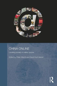 Title: China Online: Locating Society in Online Spaces, Author: Peter Marolt