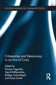 Title: Citizenship and Democracy in an Era of Crisis: Essays in honour of Jan W. van Deth, Author: Thomas Poguntke