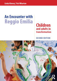 Title: An Encounter with Reggio Emilia: Children and adults in transformation, Author: Linda Kinney