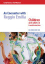 An Encounter with Reggio Emilia: Children and adults in transformation