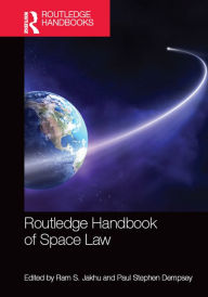 Title: Routledge Handbook of Space Law, Author: Ram Jakhu