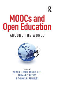 Title: MOOCs and Open Education Around the World, Author: Curtis J. Bonk