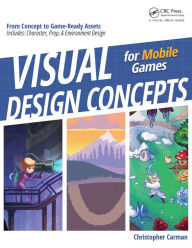 Title: Visual Design Concepts For Mobile Games, Author: Chirstopher P Carman