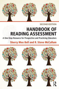 Title: Handbook of Reading Assessment: A One-Stop Resource for Prospective and Practicing Educators, Author: Sherry Mee Bell