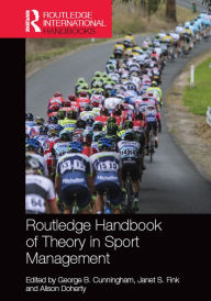 Title: Routledge Handbook of Theory in Sport Management, Author: George B. Cunningham