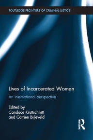 Title: Lives of Incarcerated Women: An international perspective, Author: Candace  Kruttschnitt