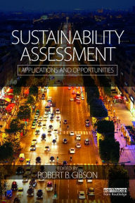 Title: Sustainability Assessment: Applications and opportunities, Author: Robert Gibson