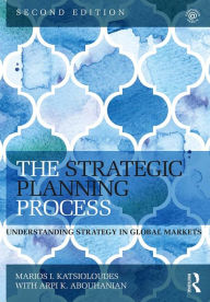 Title: The Strategic Planning Process: Understanding Strategy in Global Markets, Author: Marios Katsioloudes