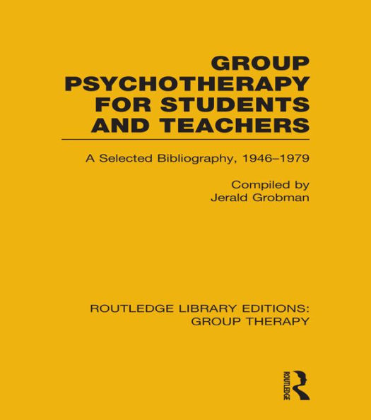 Group Psychotherapy for Students and Teachers (RLE: Group Therapy): Selected Bibliography, 1946-1979