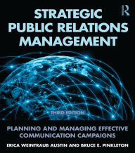 Title: Strategic Public Relations Management: Planning and Managing Effective Communication Campaigns, Author: Erica Weintraub Austin