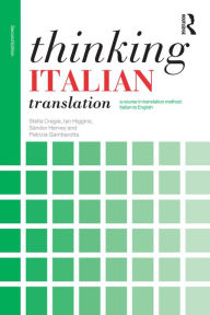 Title: Thinking Italian Translation: A course in translation method: Italian to English, Author: Stella Cragie