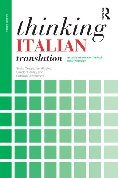 Thinking Italian Translation: A course in translation method: Italian to English