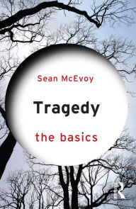 Title: Tragedy: The Basics, Author: Sean McEvoy