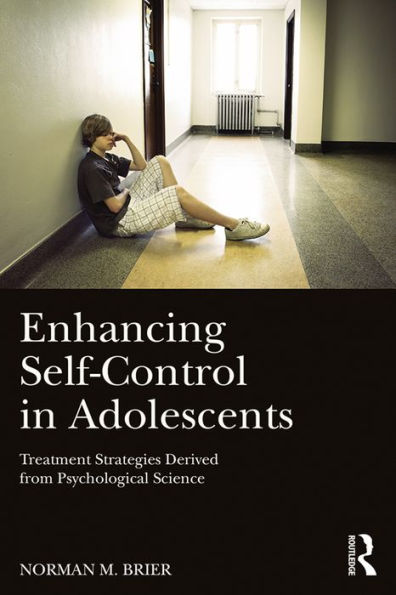 Enhancing Self-Control in Adolescents: Treatment Strategies Derived from Psychological Science