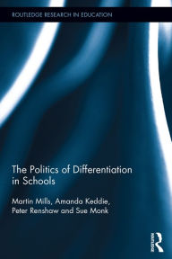 Title: The Politics of Differentiation in Schools, Author: Martin Mills