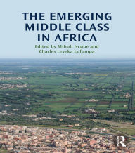 Title: The Emerging Middle Class in Africa, Author: Mthuli Ncube