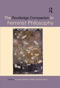 Title: The Routledge Companion to Feminist Philosophy, Author: Ann Garry