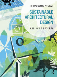 Title: Sustainable Architectural Design: An Overview, Author: Kuppaswamy Iyengar