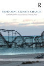 Reframing Climate Change: Constructing ecological geopolitics