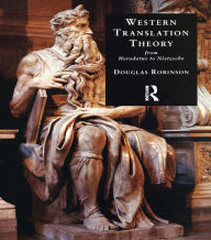 Title: Western Translation Theory from Herodotus to Nietzsche: From Herodotus to Nietzsche, Author: Douglas Robinson