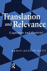 Title: Translation and Relevance: Cognition and Context, Author: Ernst-August Gutt