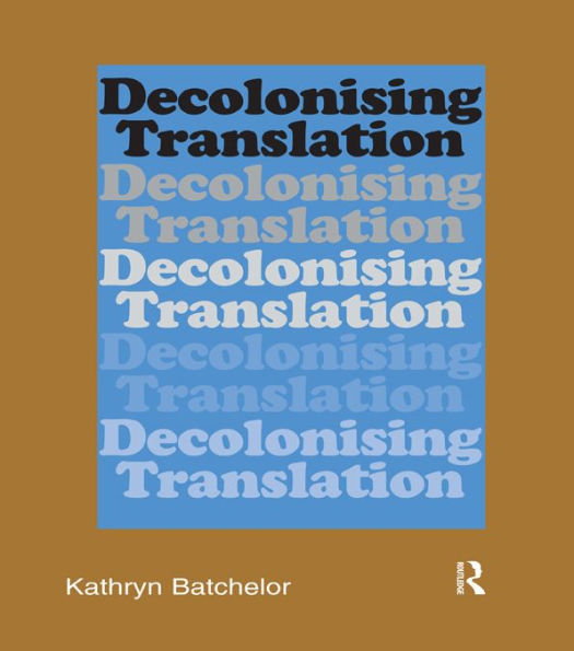 Decolonizing Translation: Francophone African Novels in English Translation