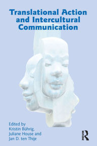 Title: Translational Action and Intercultural Communication, Author: Kristin Buhrig
