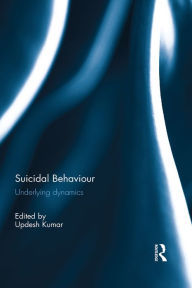 Title: Suicidal Behaviour: Underlying dynamics, Author: Updesh Kumar