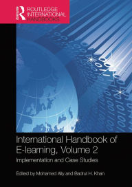 Title: International Handbook of E-Learning Volume 2: Implementation and Case Studies, Author: Mohamed Ally