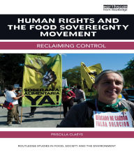 Title: Human Rights and the Food Sovereignty Movement: Reclaiming control, Author: Priscilla Claeys