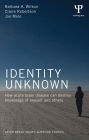 Identity Unknown: How acute brain disease can destroy knowledge of oneself and others