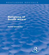 Title: Religions of South Africa (Routledge Revivals), Author: David Chidester