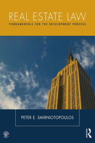 Title: Real Estate Law: Fundamentals for The Development Process, Author: Peter Smirniotopoulos