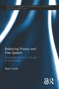 Title: Balancing Privacy and Free Speech: Unwanted Attention in the Age of Social Media, Author: Mark Tunick