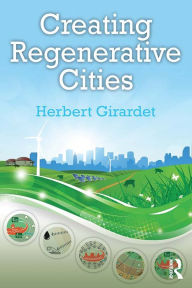 Title: Creating Regenerative Cities, Author: Herbert Girardet