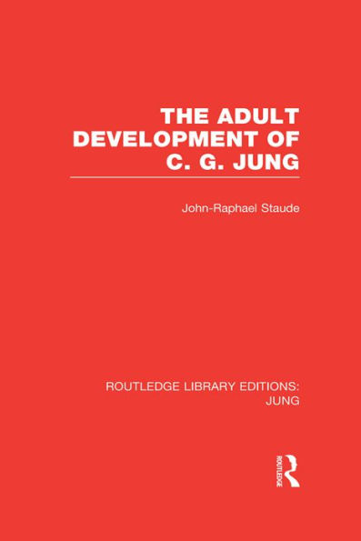 The Adult Development of C.G. Jung (RLE: Jung)