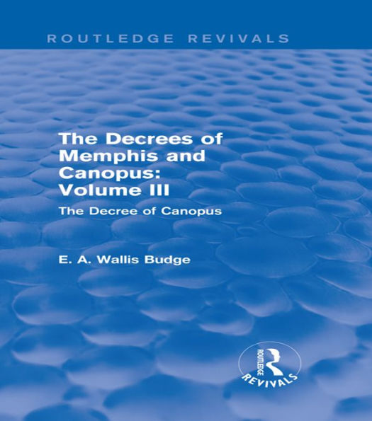 The Decrees of Memphis and Canopus: Vol. III (Routledge Revivals): The Decree of Canopus