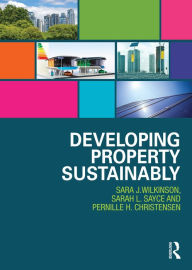 Title: Developing Property Sustainably, Author: Sara Wilkinson