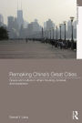 Remaking China's Great Cities: Space and Culture in Urban Housing, Renewal, and Expansion