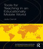 Tools for Teaching in an Educationally Mobile World