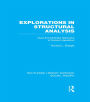 Explorations in Structural Analysis (RLE Social Theory): Dual and Multiple Networks of Social Interaction