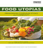 Food Utopias: Reimagining citizenship, ethics and community