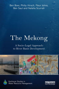 Title: The Mekong: A Socio-legal Approach to River Basin Development, Author: Ben Boer