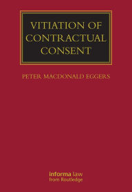 Title: Vitiation of Contractual Consent, Author: Peter MacDonald Eggers