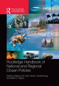 Title: Routledge Handbook of National and Regional Ocean Policies, Author: Biliana Cicin-Sain