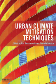 Title: Urban Climate Mitigation Techniques, Author: Mat Santamouris