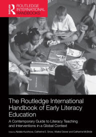 Title: The Routledge International Handbook of Early Literacy Education: A Contemporary Guide to Literacy Teaching and Interventions in a Global Context, Author: Natalia Kucirkova