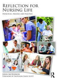 Title: Reflection for Nursing Life: Principles, Process and Practice, Author: John McKinnon