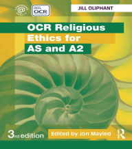Title: OCR Religious Ethics for AS and A2, Author: Jill Oliphant