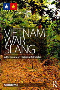 Title: Vietnam War Slang: A Dictionary on Historical Principles, Author: Tom Dalzell
